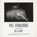 Paz Errazuriz. De a Dos
